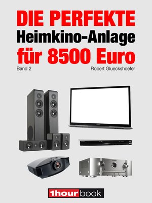 cover image of Die perfekte Heimkino-Anlage für 8500 Euro (Band 2)
